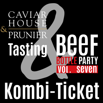 Kombiticket IV Beef Bottle Party + Caviar House & Prunier Kaviar Tasting | 24.08.24